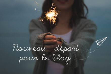 Nouveau départ pour le blog