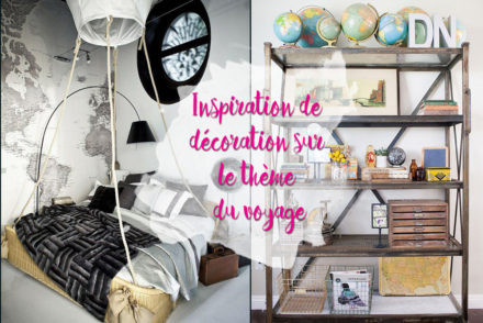 Inspiration voyage pour la décoration de son appartement ou de sa maison