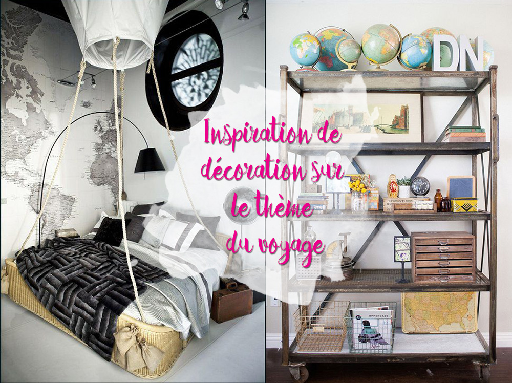 Inspiration voyage pour la décoration de son appartement ou de sa maison